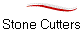 Stone Cutters